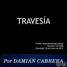 TRAVESÍA - Por DAMIÁN CABRERA - Domingo, 24 de Enero de 2021